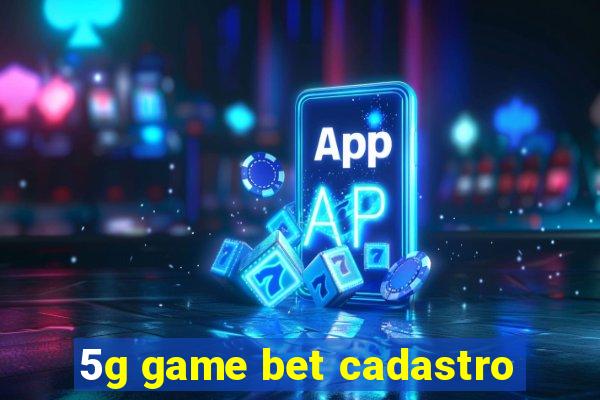 5g game bet cadastro